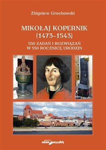 Obrazek Mikołaj Kopernik (1473-1543). 550 zadań i rozwiązań w 550 rocznicę urodzin