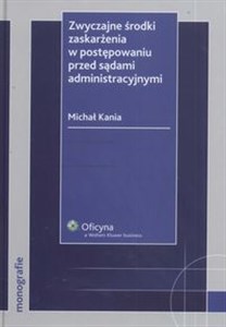 Obrazek Zwyczajne środki zaskarżenia w postępowaniu przed sądami administracyjnymi