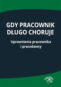 Picture of Gdy pracownik długo choruje Uprawnienia pracownika i pracodawcy