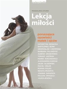 Obrazek Lekcja miłości Poruszające opowieści matek i ojców