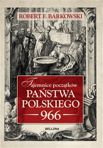 Obrazek Tajemnice początków państwa polskiego 966