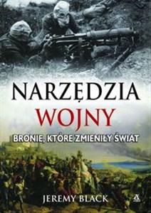 Picture of Narzędzia wojny Jak broń zmieniała świat