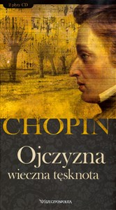 Obrazek Fryderyk Chopin. Tom 5. Ojczyzna wieczna tęsknota (książka + 2CD)