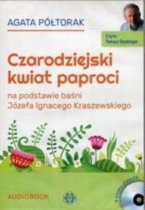 Obrazek [Audiobook] Czarodziejski kwiat paproci na podstawie baśni Józefa Ignacego Kraszewskiego