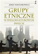 Zobacz : Grupy etni... - Jerzy Nikitorowicz
