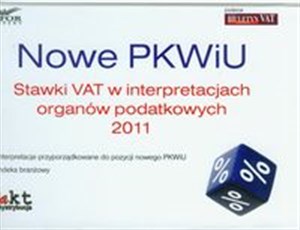 Picture of Nowe PKWiU Stawki vat w interpretacjach organów podatkowych 2011
