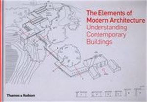 Obrazek The Elements of Modern Architecture Understanding Contemporaty Buildings