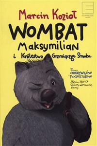 Obrazek Wombat Maksymilian i Królestwo Grzmiącego Smoka