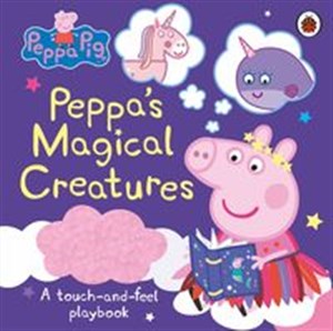 Obrazek Peppa Pig Peppa’s Magical Creatures A touch-and-feel playbook