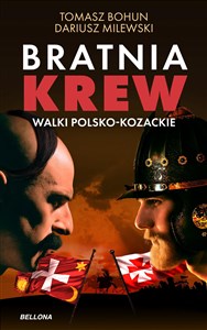 Obrazek Bratnia krew Walki polsko-kozackie