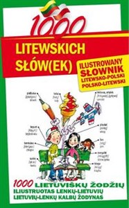 Picture of 1000 litewskich słów(ek) Ilustrowany słownik polsko-litewski litewsko-polski