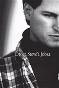 Zobacz : Droga Stev... - Brent Schlender, Rick Tetzeli