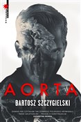 Polska książka : Aorta - Bartosz Szczygielski