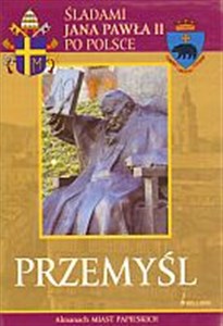 Obrazek Przemyśl. Śladami Jana Pawła II po Polsce