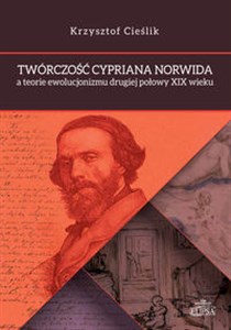 Picture of Twórczość Cypriana Norwida a teorie ewolucjonizmu drugiej połowy XIX wieku