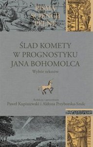 Picture of Ślad komety w Prognostyku Jana Bohomolca Wybór tekstów