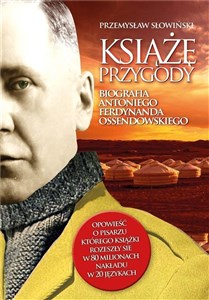 Picture of Książę przygody Biografia Antoniego Ferdynanda Ossendowskiego