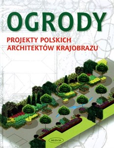 Picture of Ogrody Projekty polskich architektów krajobrazu