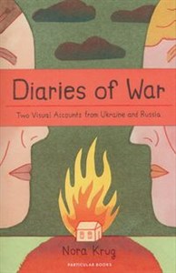 Obrazek Diaries of War Two Visual Accounts from Ukraine and Russia