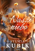 Książka : Nasze nieb... - Sylwia Kubik