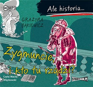 Picture of [Audiobook] Ale historia... Zygmuncie, i kto tu rządzi?