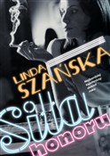 Polska książka : Siła honor... - Linda Szańska