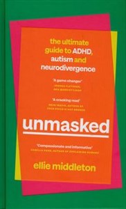 Obrazek Unmasked The Ultimate Guide to ADHD, Autism and Neurodivergence