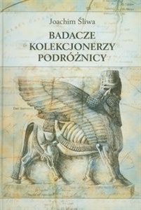 Picture of Badacze kolekcjonerzy podróżnicy Studia z dziejów zainteresowań starożytniczych