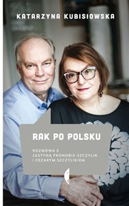 Obrazek Rak po polsku Rozmowa z Justyną Pronobis-Szczylik i Cezarym Szczylikiem