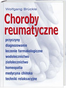 Picture of Choroby reumatyczne Przyczyny diagnozowanie leczenie farmakologiczne wodolecznictwo ziołolecznictwo homeopatia medy