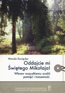 Picture of Oddajcie mi Świętego Mikołaja! Wbrew wszystkiemu ocalić pamięć i tożsamość