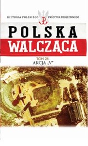 Obrazek Polska Walcząca Tom 24 Akcja V