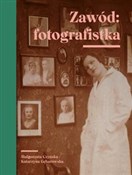 Książka : Zawód foto... - Małgorzata Czyńska, Katarzyna Gębarowska