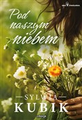 Pod naszym... - Sylwia Kubik -  books in polish 