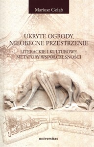 Obrazek Ukryte ogrody nieobecne przestrzenie Literackie i kulturowe metafory współczesności