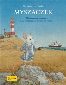 Picture of Myszaczek Nieprawdopodobne przygody maleńkiej myszki o sercu lwa