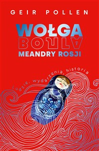Picture of Wołga. Meandry Rosji Ludzie, wydarzenia, historia