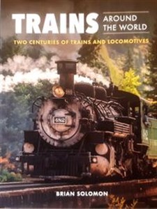 Obrazek Trains Around the World Two Centuries of Trains and Locomotives
