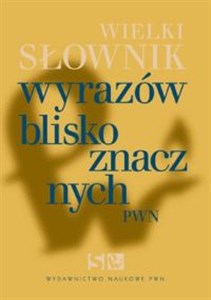 Obrazek Wielki słownik wyrazów bliskoznacznych PWN