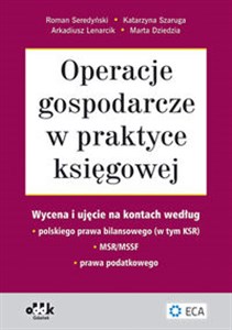 Picture of Operacje gospodarcze w praktyce księgowej - wycena i ujęcie na kontach według polskiego prawa bilans