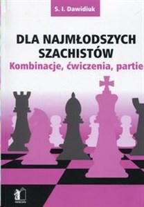 Picture of Dla najmłodszych szachistów Kombinacje, ćwiczenia, partie