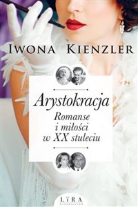 Picture of Arystokracja Romanse i miłości w XX stuleciu