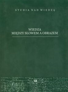 Picture of Wiedza między słowem a obrazem