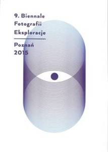 Picture of Eksploracje 9 Biennale Fotografii Poznań 2015