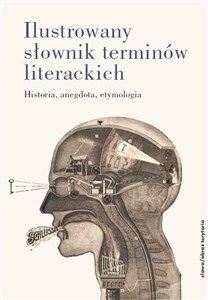 Picture of Ilustrowany słownik terminów literackich Historia, anegdota, etymologia