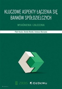 Picture of Kluczowe aspekty łączenia się banków spółdzielczych. Wyjaśnienia i zalecenia.