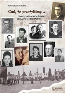 Picture of Cud, że przeżyliśmy... Losy bełchatowskich Żydów ocalałych z Holokaustu
