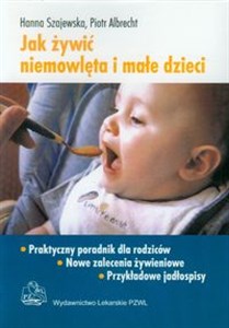 Picture of Jak żywić niemowlęta i małe dzieci Praktyczny poradnik dla rodziców