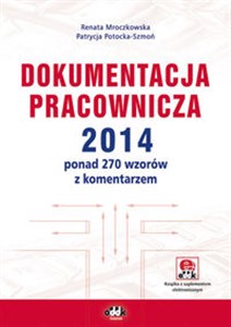 Obrazek Dokumentacja pracownicza 2014 ponad 270 wzorów z komentarzem (z suplementem elektronicznym)