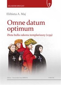 Picture of Omne datum optimum Złota bulla zakonu templariuszy (1139)